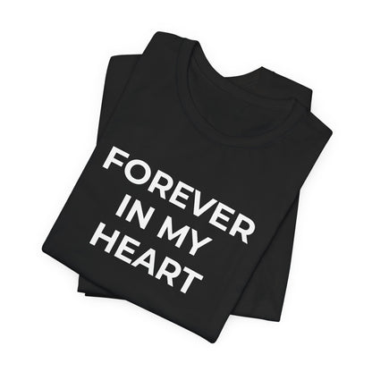 Grief and Loss Shirt - Forever in My Heart T-Shirt - Wear What You Stand For Products