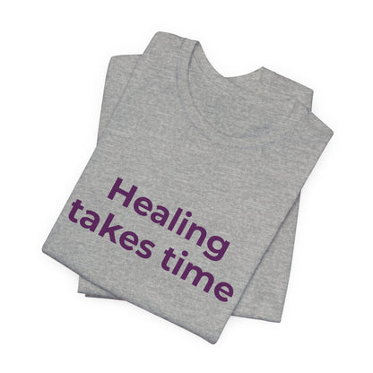 HEALING TAKES TIME