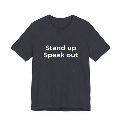STAND UP SPEAK OUT