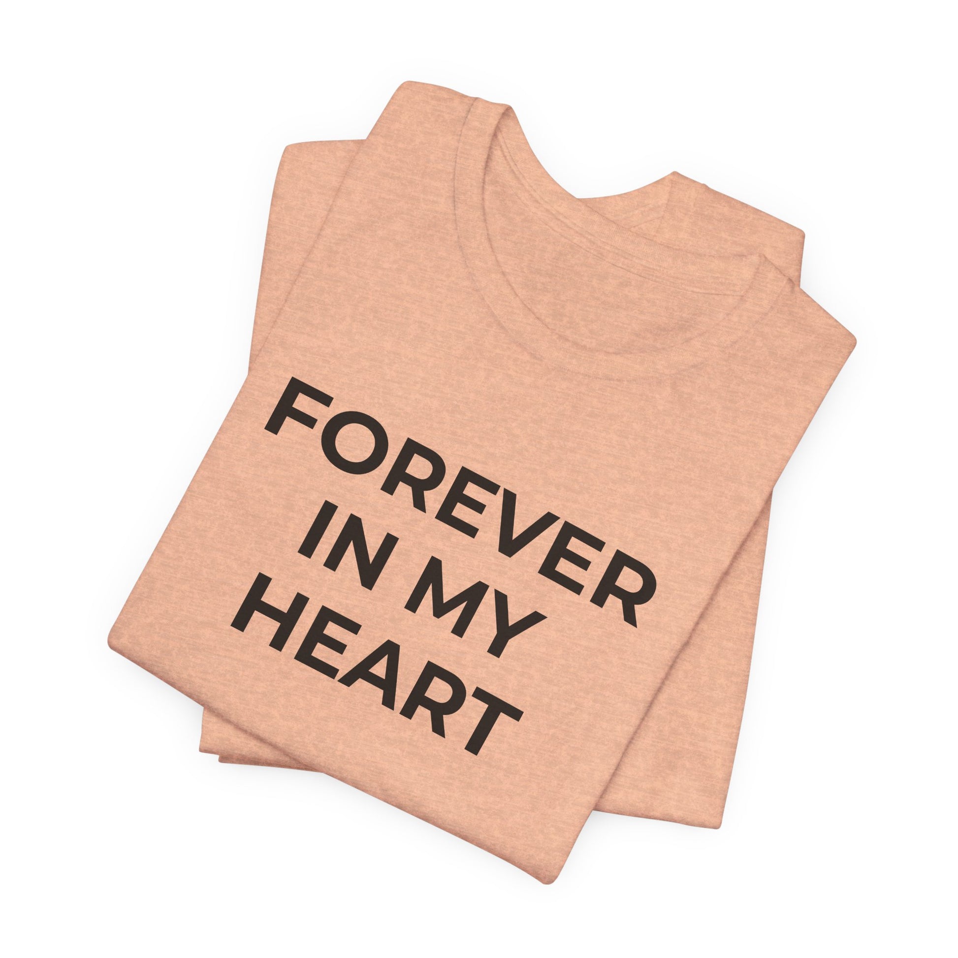 Grief and Loss Shirt - Forever in My Heart T-Shirt - Wear What You Stand For Products