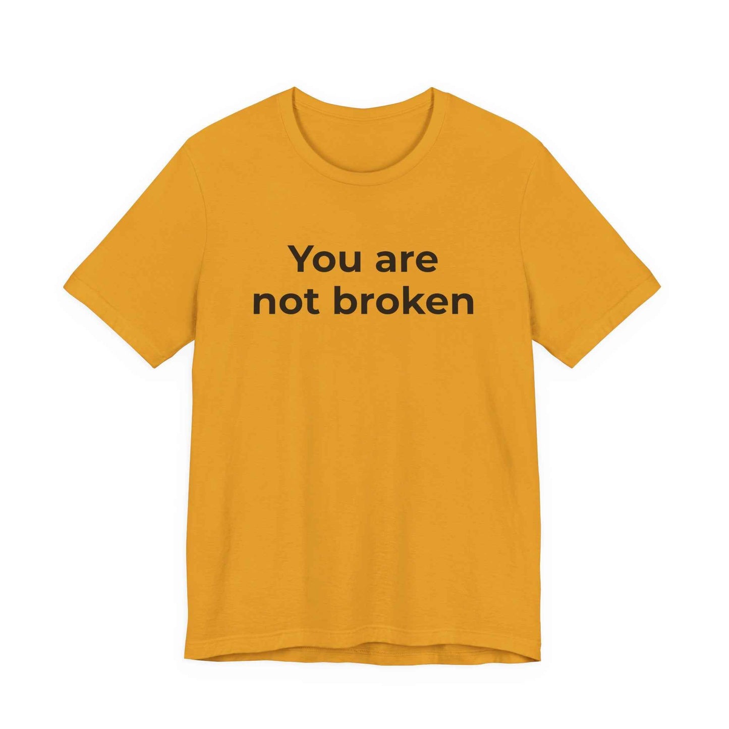 Mental Health Awareness - You are not Broken T-Shirt