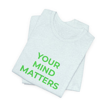 YOUR MIND MATTERS
