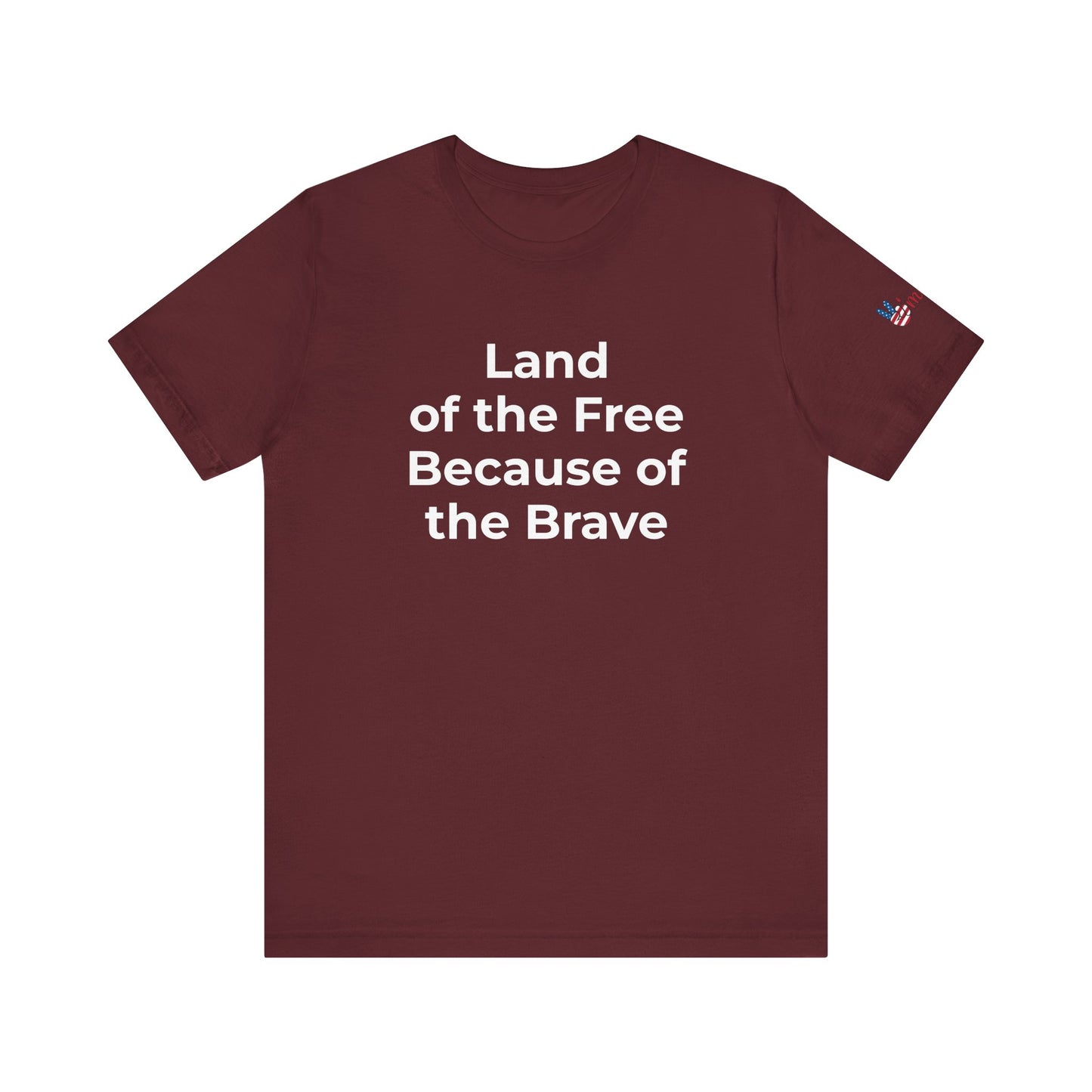 Veterans T-Shirt - Land of the Free Because of the Brave - Wear What You Stand For Products