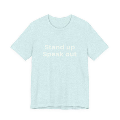 STAND UP SPEAK OUT