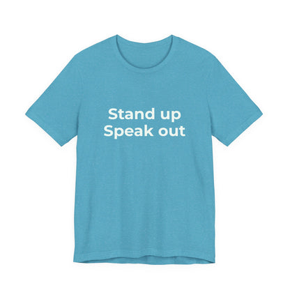 STAND UP SPEAK OUT