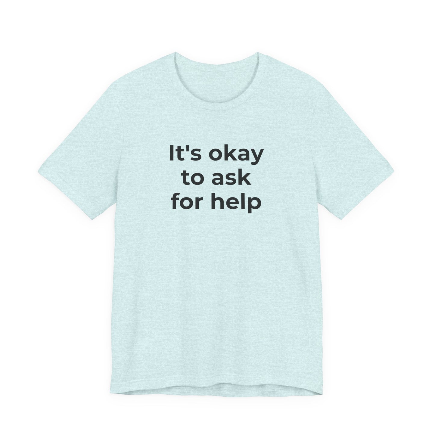 Domestic Violence and Suicide Awareness - It's Okay to Ask for Help T-Shirt - Wear What You Stand For Products