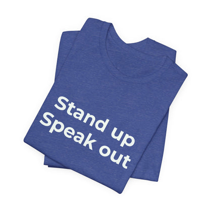 STAND UP SPEAK OUT
