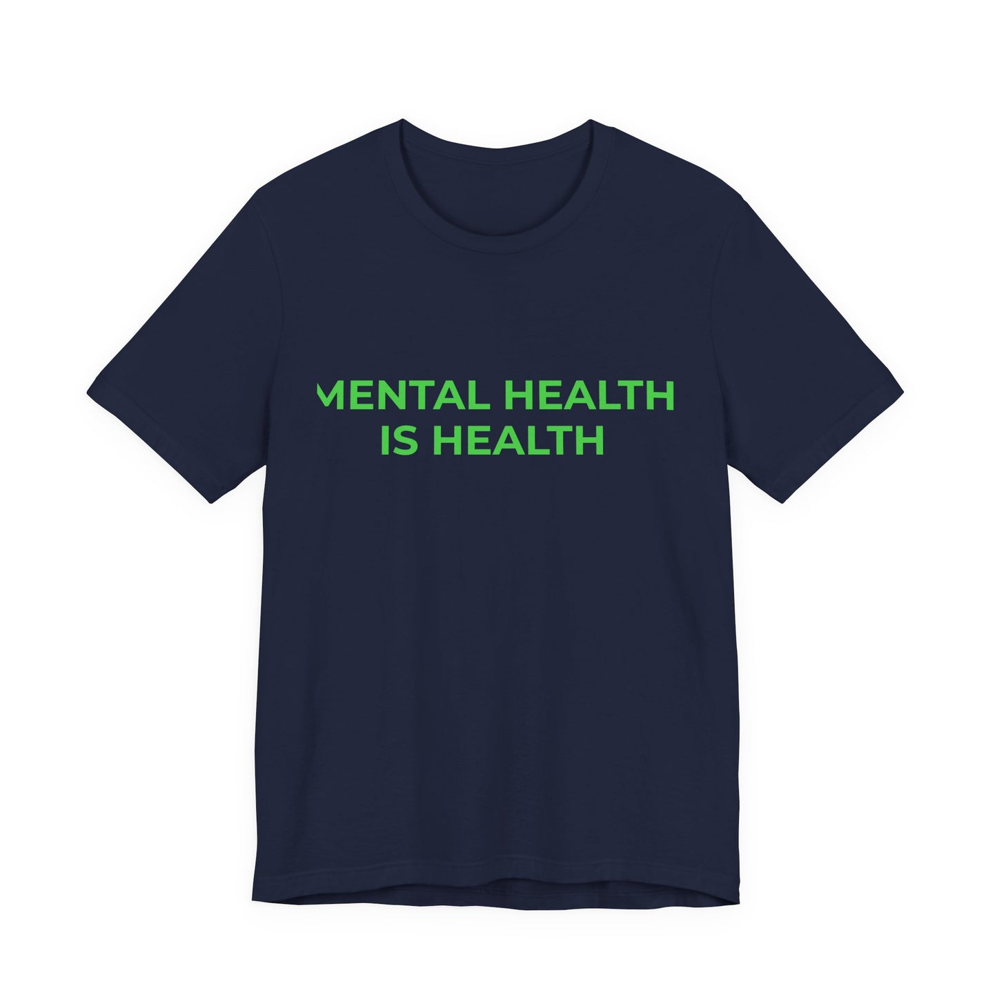 MENTAL HEALTH IS HEALTH