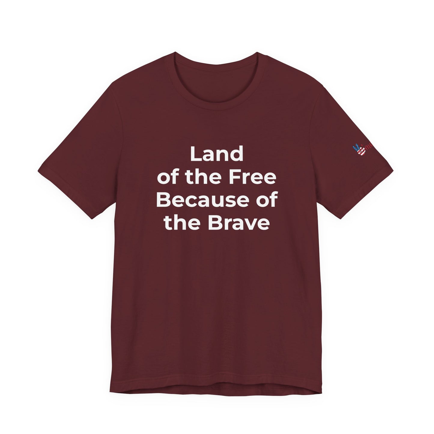 Veterans T-Shirt - Land of the Free Because of the Brave - Wear What You Stand For Products