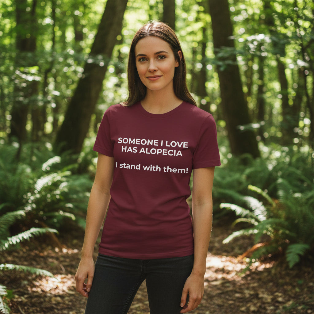 You asked for it Designs - Someone I love has Alopecia T-Shirt