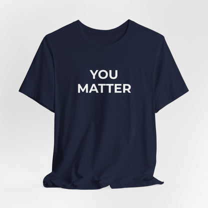 Anti-Bullying T-Shirt - You Matter - Wear What You Stand For Products