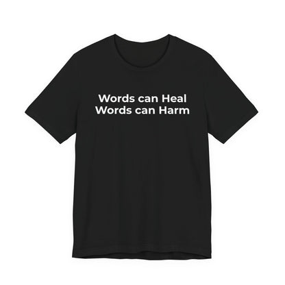 Anti-Bullying T-shirt - Words Can Heal Words Can Harm - Wear What You Stand For Products