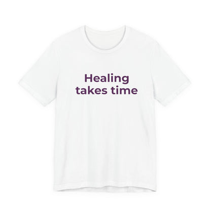 HEALING TAKES TIME