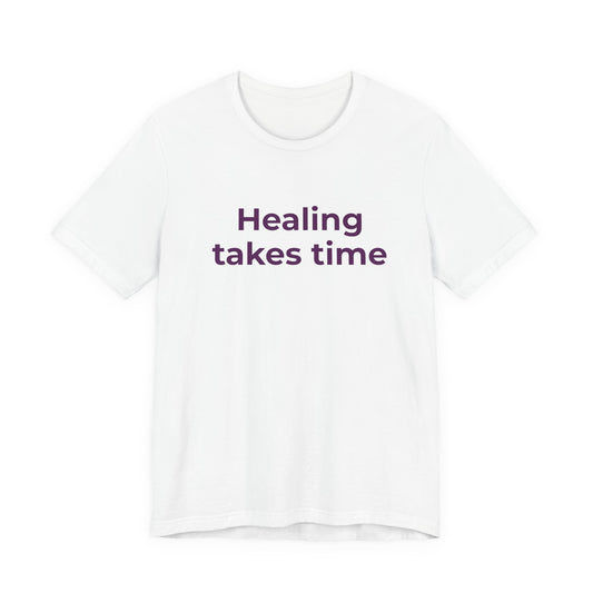 HEALING TAKES TIME