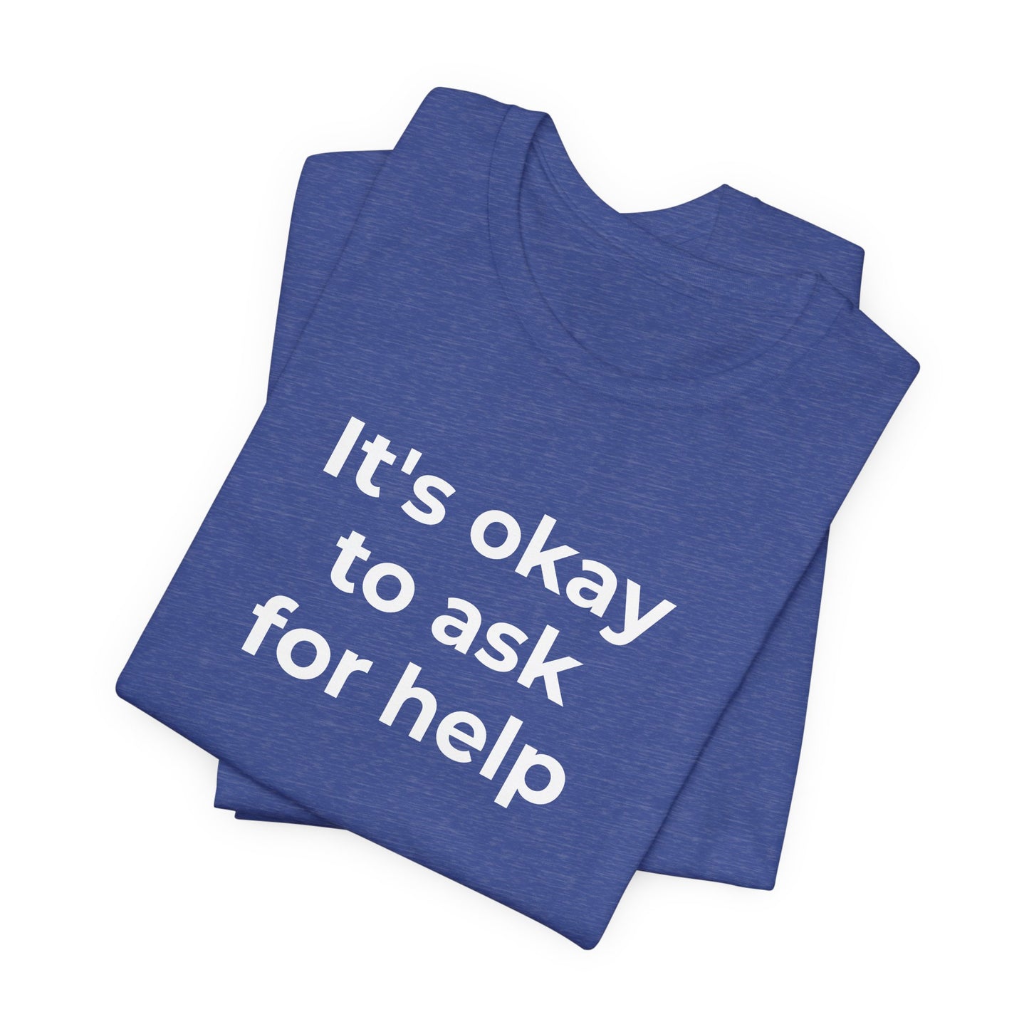 Domestic Violence and Suicide Awareness - It's Okay to Ask for Help T-Shirt - Wear What You Stand For Products