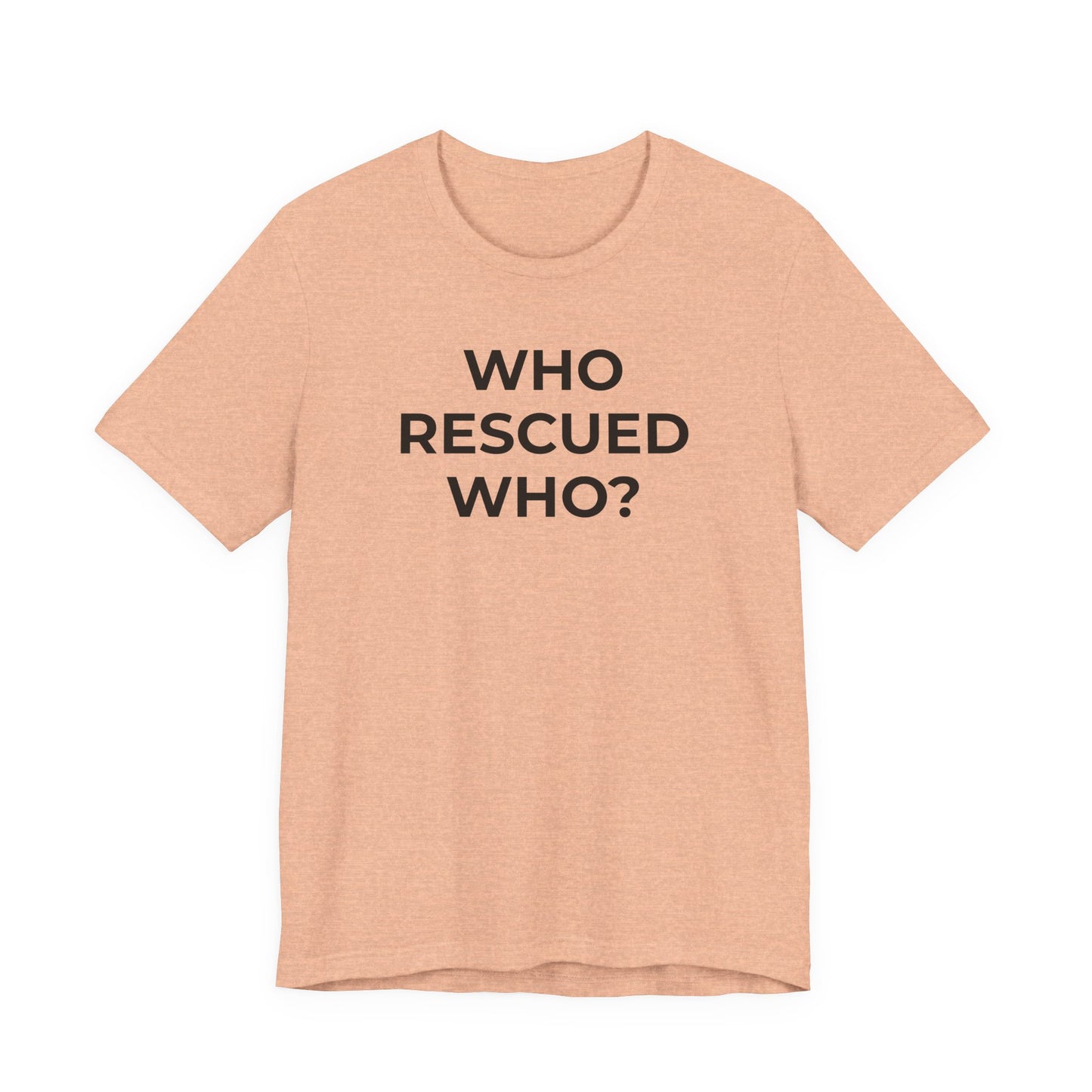 Pet Rescues T-Shirt Who Rescued Who? - Wear What You Stand For Products