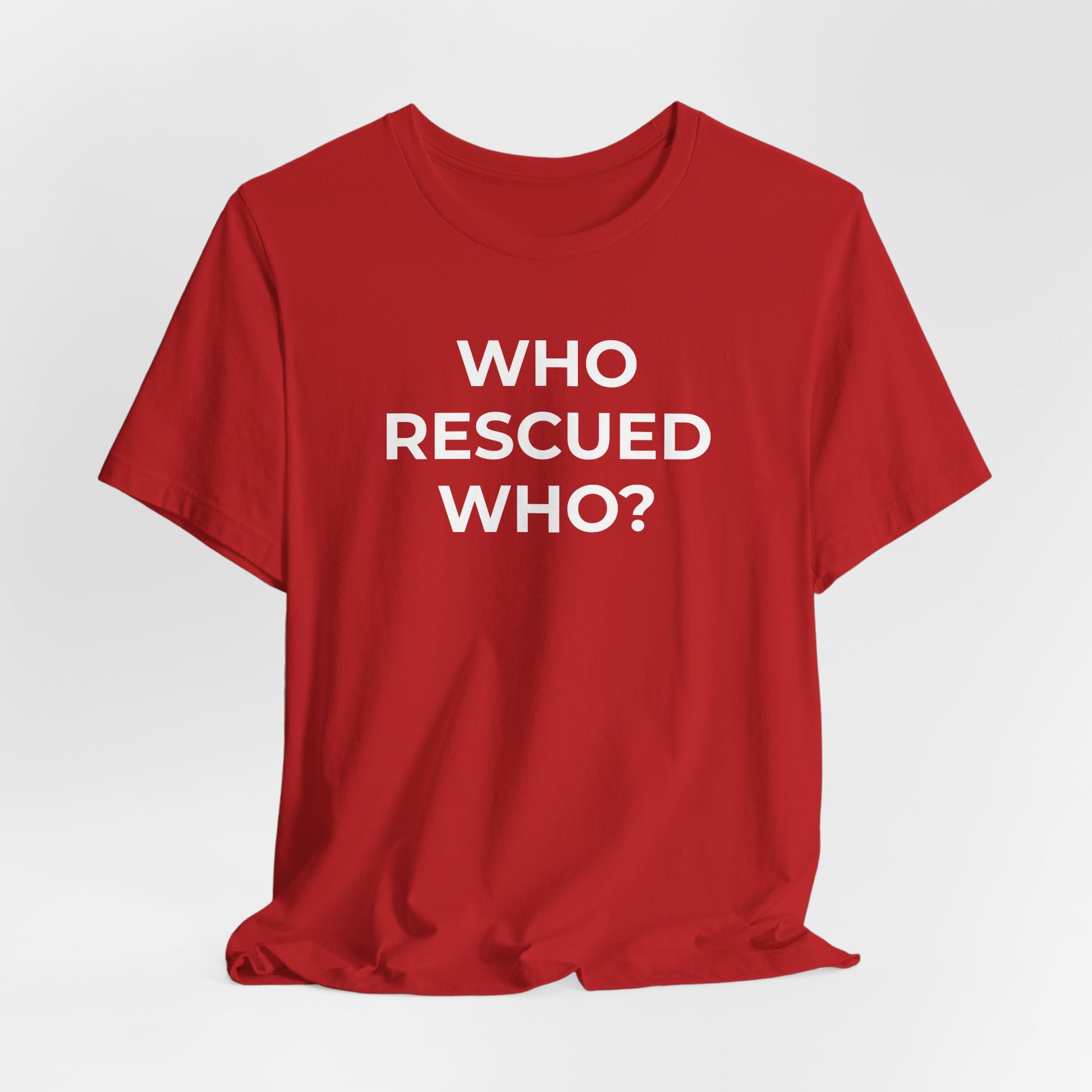 Pet Rescues T-Shirt Who Rescued Who? - Wear What You Stand For Products