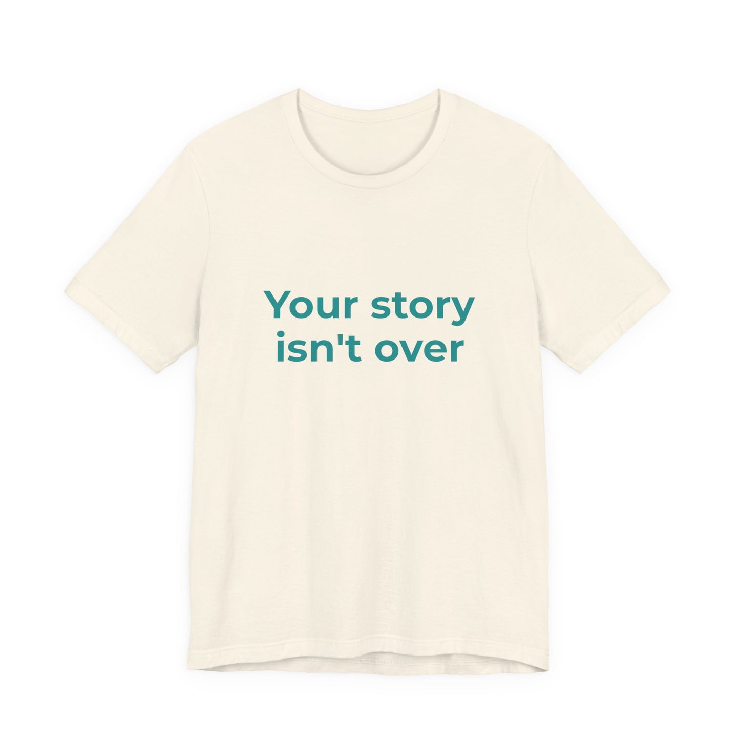YOUR STORY ISN'T OVER