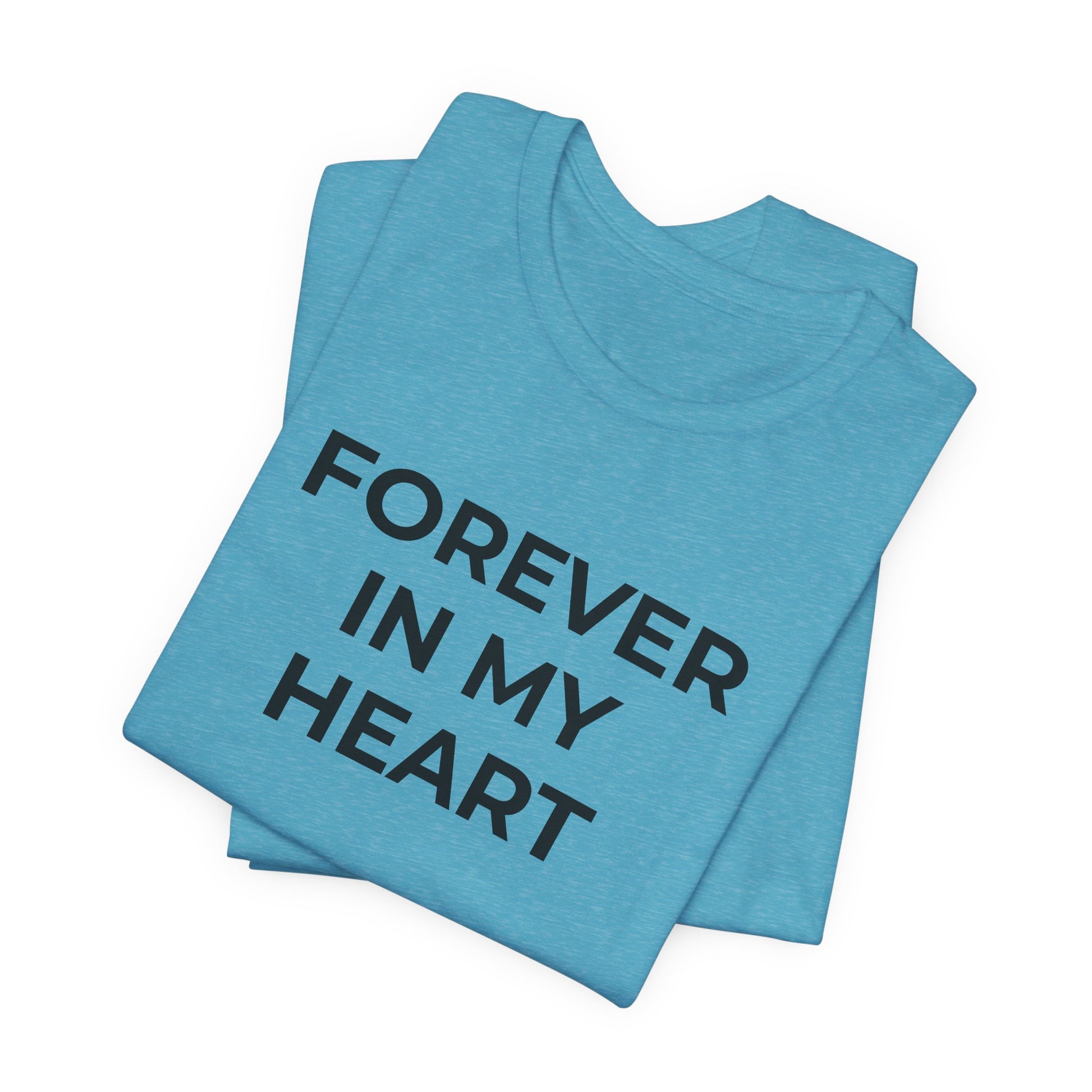 Grief and Loss Shirt - Forever in My Heart T-Shirt - Wear What You Stand For Products