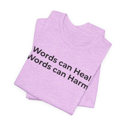 Anti-Bullying T-shirt - Words Can Heal Words Can Harm - Wear What You Stand For Products