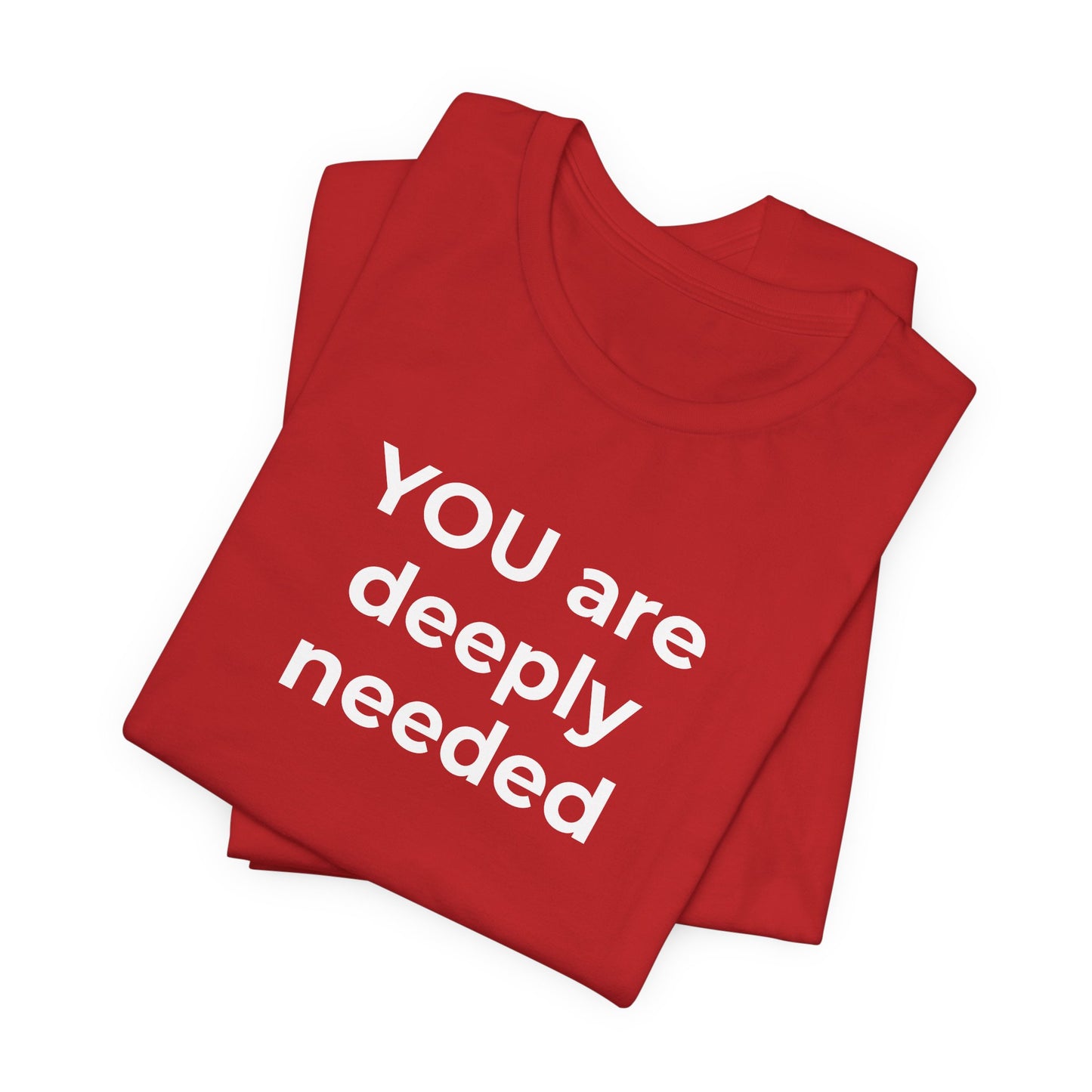 Suicide T-Shirt You are Deeply Needed - Wear What You Stand For Products