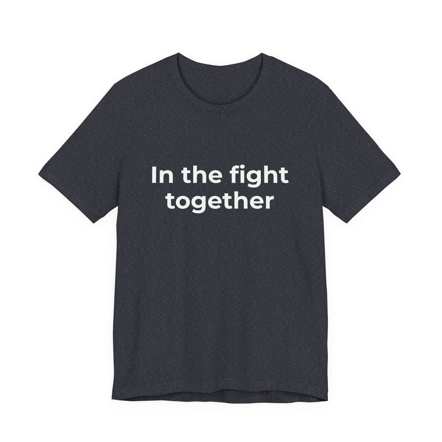 IN THE FIGHT TOGETHER