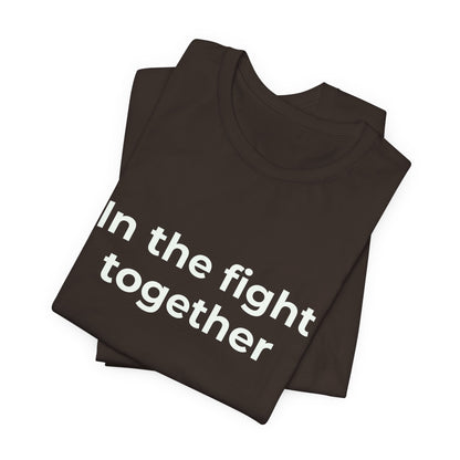 IN THE FIGHT TOGETHER