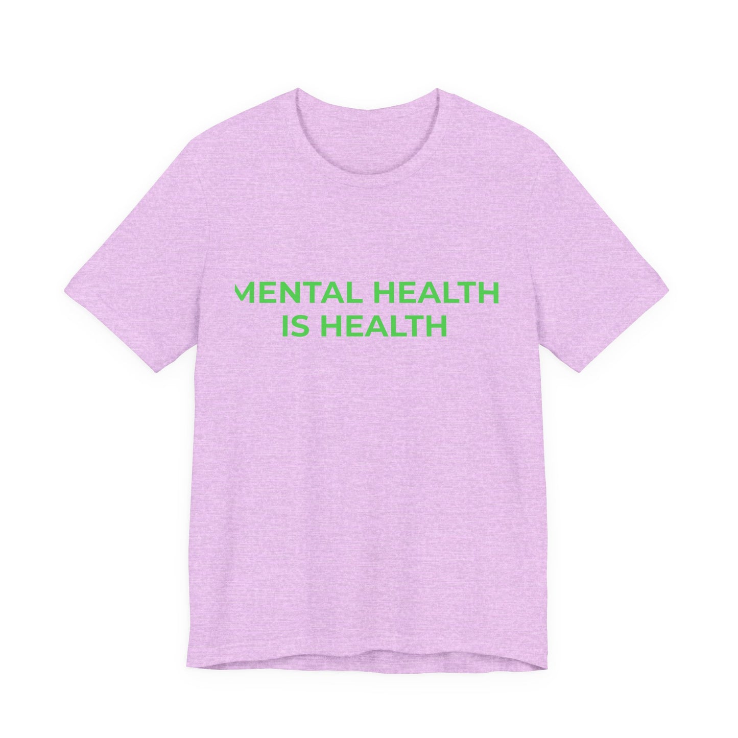 MENTAL HEALTH IS HEALTH