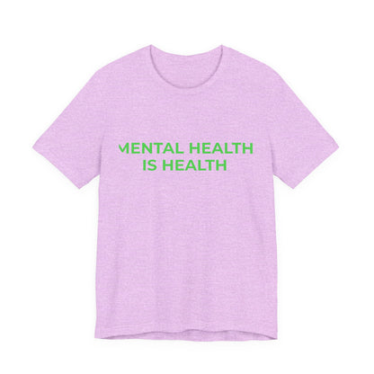 MENTAL HEALTH IS HEALTH