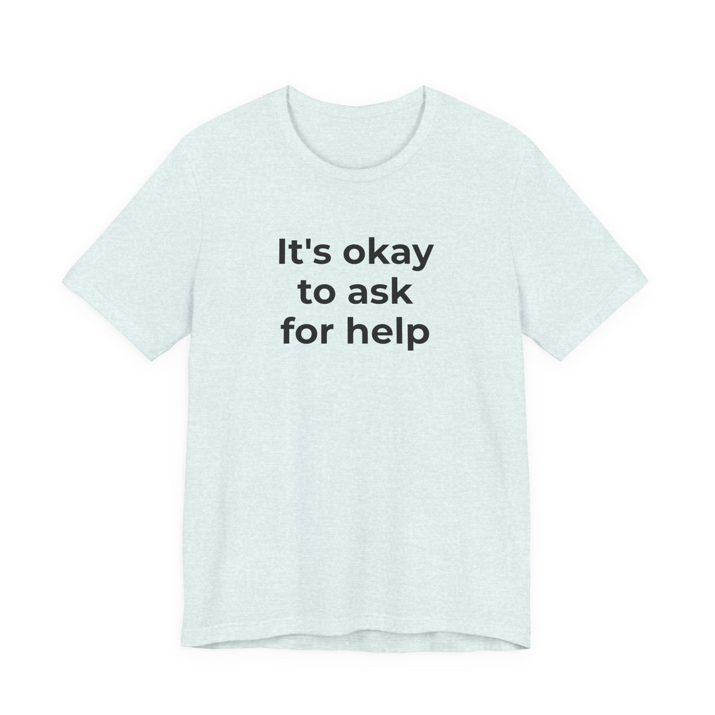 Domestic Violence and Suicide Awareness - It's Okay to Ask for Help T-Shirt - Wear What You Stand For Products