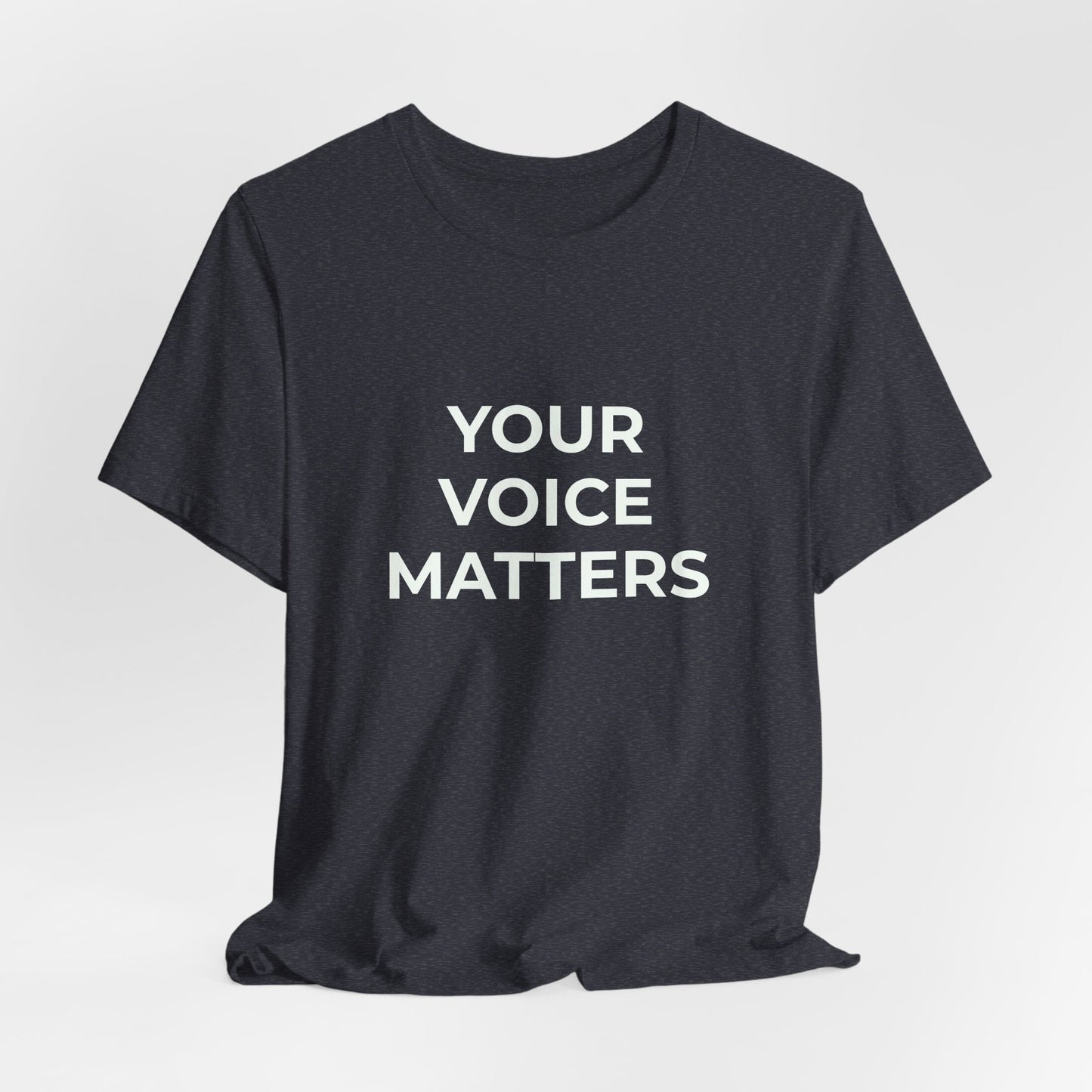 YOUR VOICE MATTERS