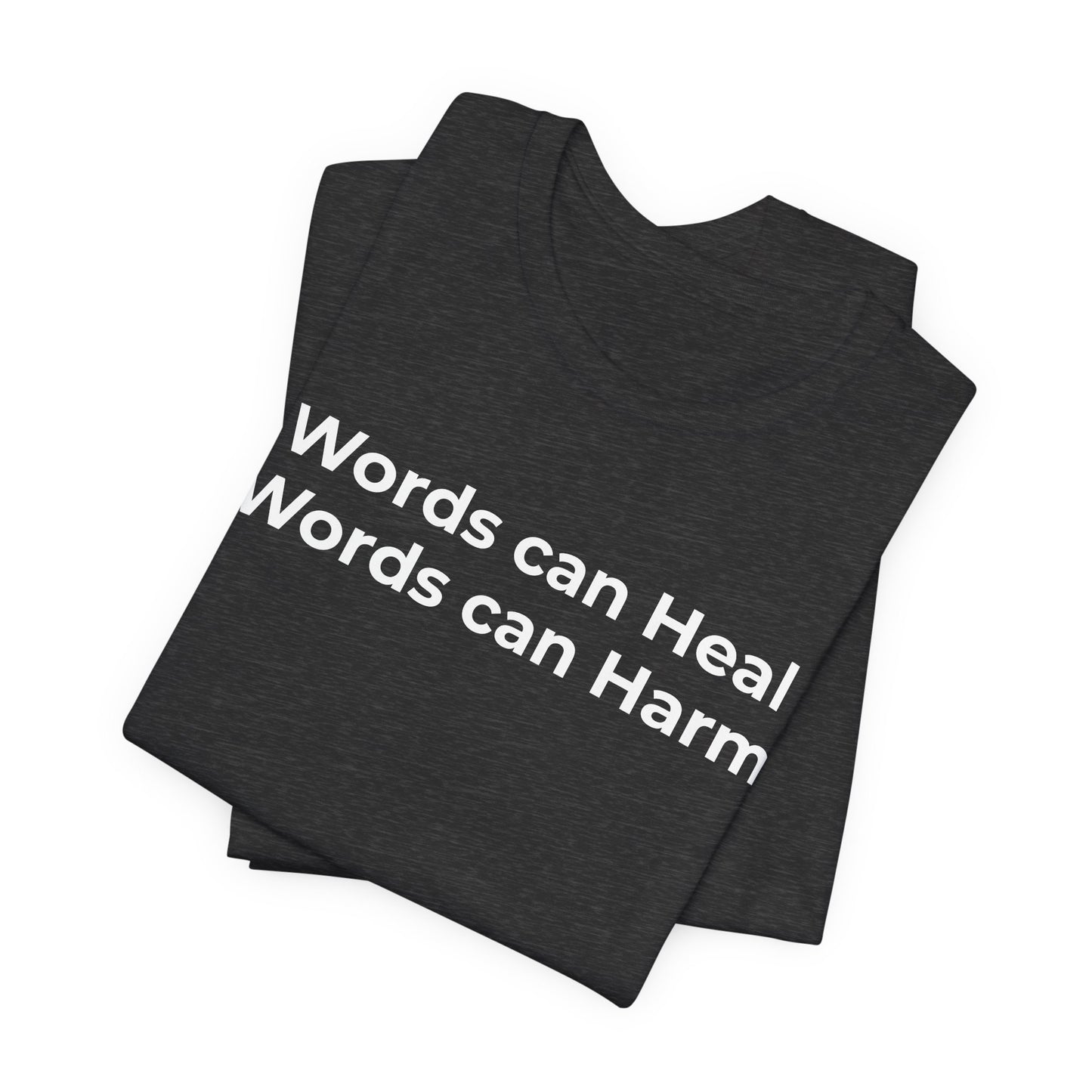 Anti-Bullying T-shirt - Words Can Heal Words Can Harm - Wear What You Stand For Products