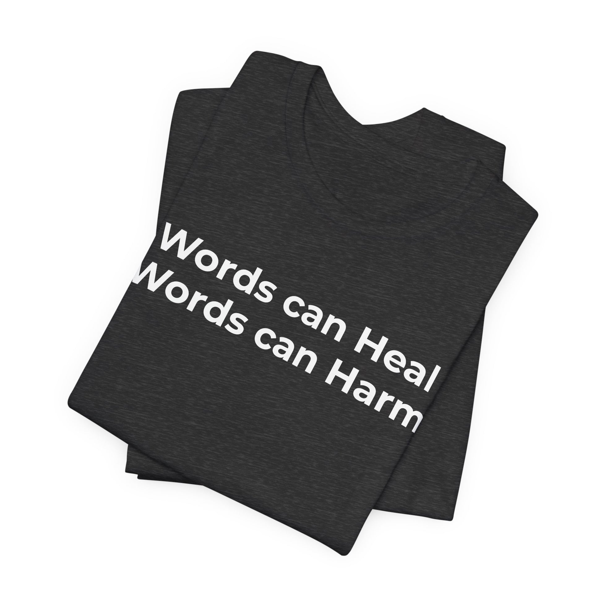 Anti-Bullying T-shirt - Words Can Heal Words Can Harm - Wear What You Stand For Products