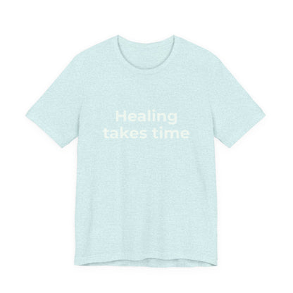 HEALING TAKES TIME