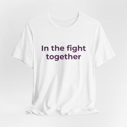 IN THE FIGHT TOGETHER
