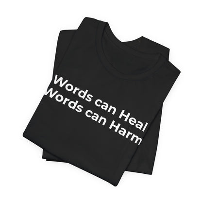 Anti-Bullying T-shirt - Words Can Heal Words Can Harm - Wear What You Stand For Products