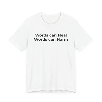 Anti-Bullying T-shirt - Words Can Heal Words Can Harm - Wear What You Stand For Products