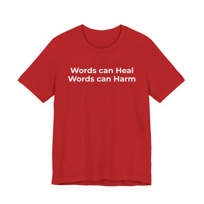 Anti-Bullying T-shirt - Words Can Heal Words Can Harm - Wear What You Stand For Products