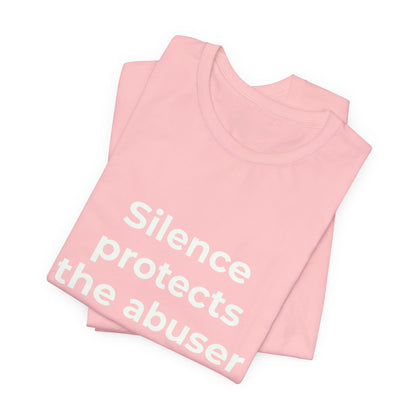 SILENCE PROTECTS THE ABUSER