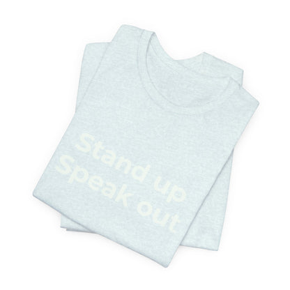 STAND UP SPEAK OUT