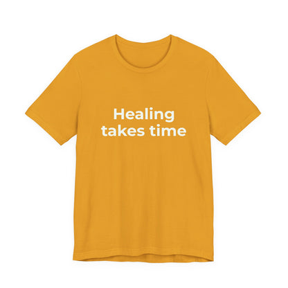 HEALING TAKES TIME