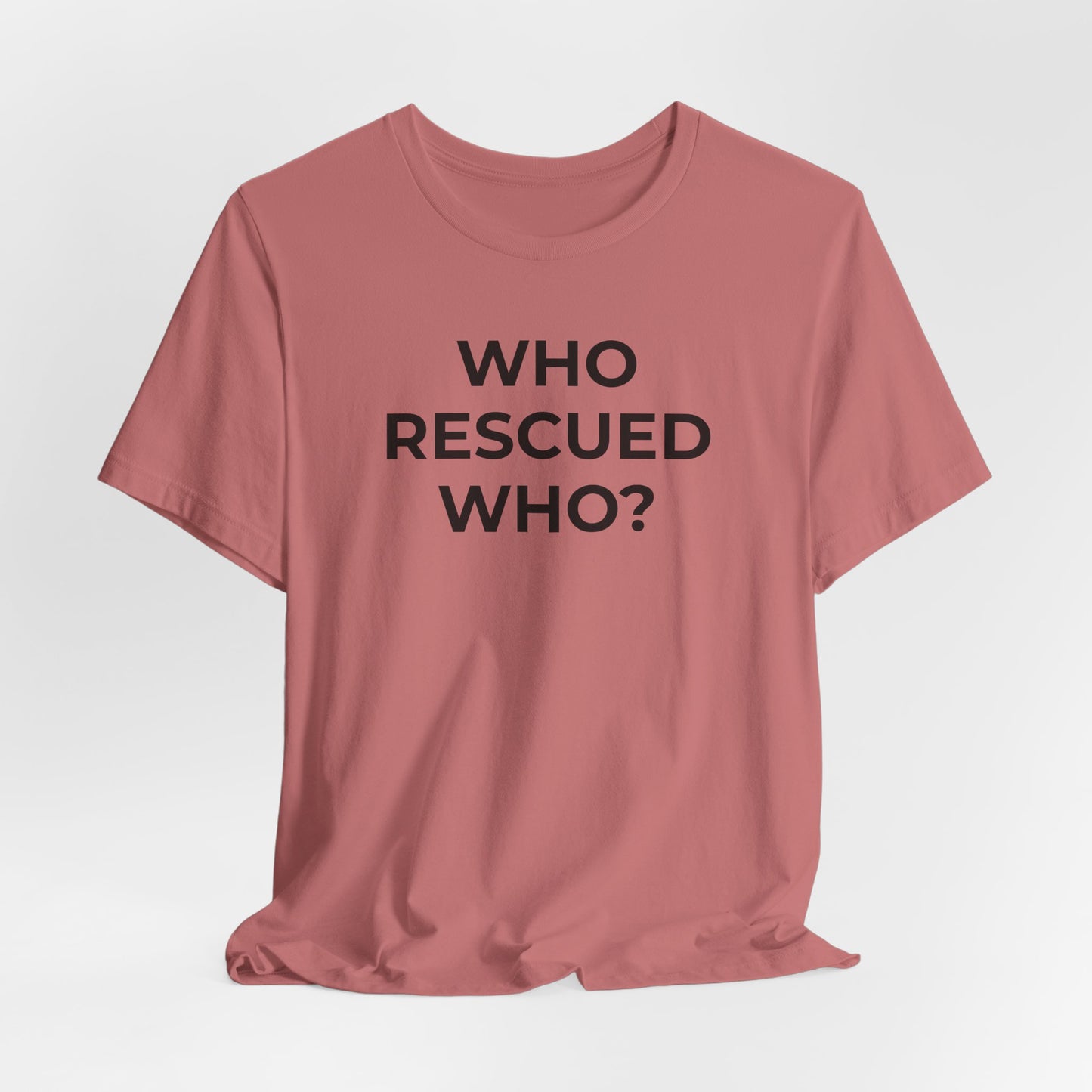 Pet Rescues T-Shirt Who Rescued Who? - Wear What You Stand For Products