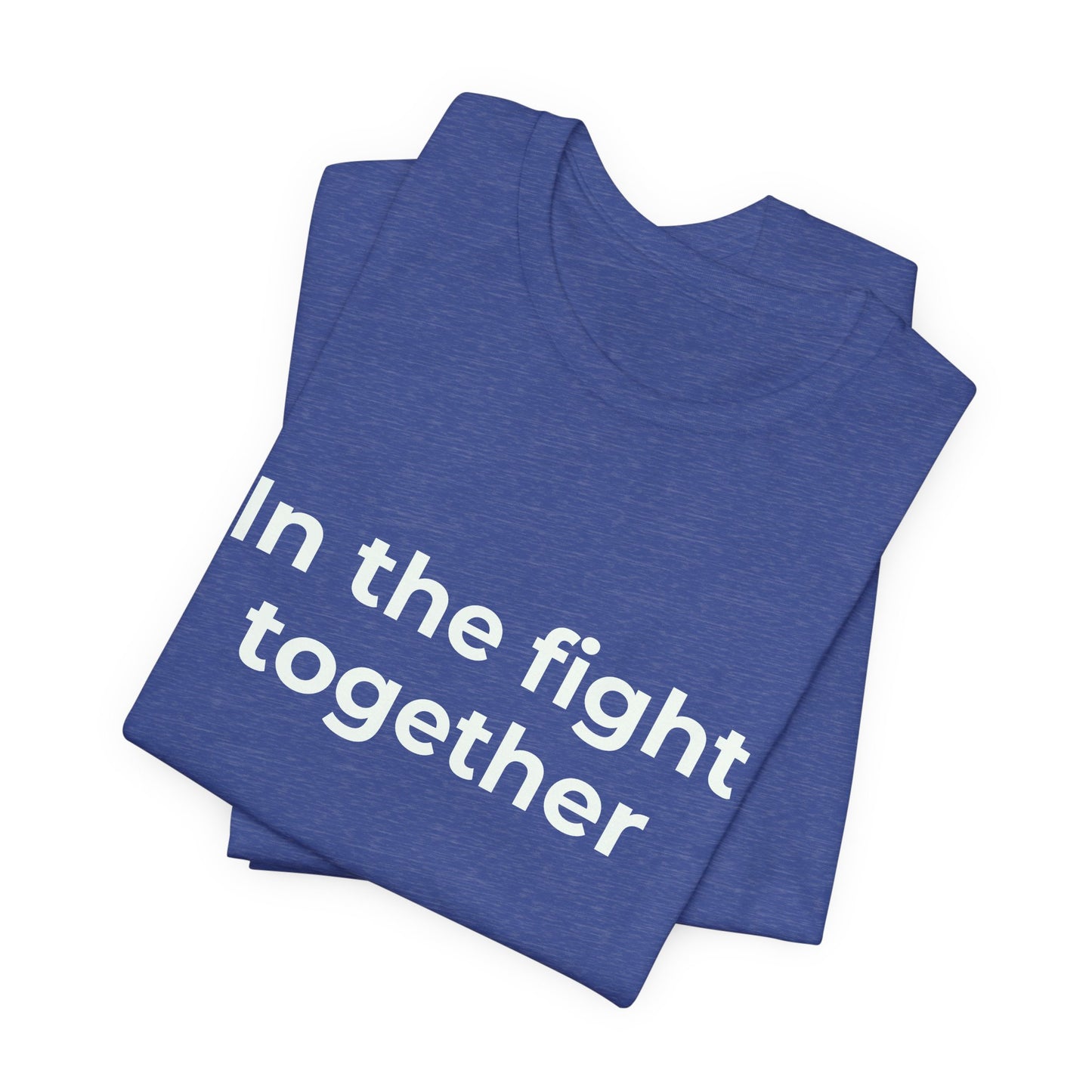 IN THE FIGHT TOGETHER