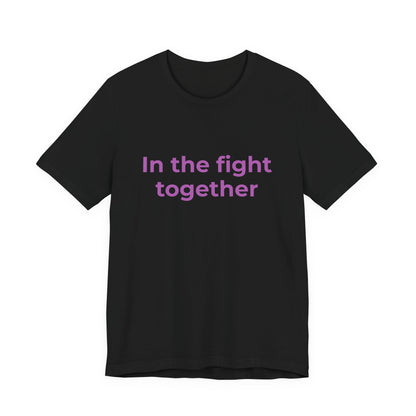 IN THE FIGHT TOGETHER