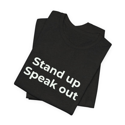 STAND UP SPEAK OUT