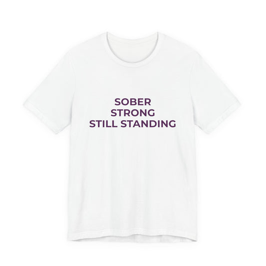 SOBER STRONG STILL STANDING