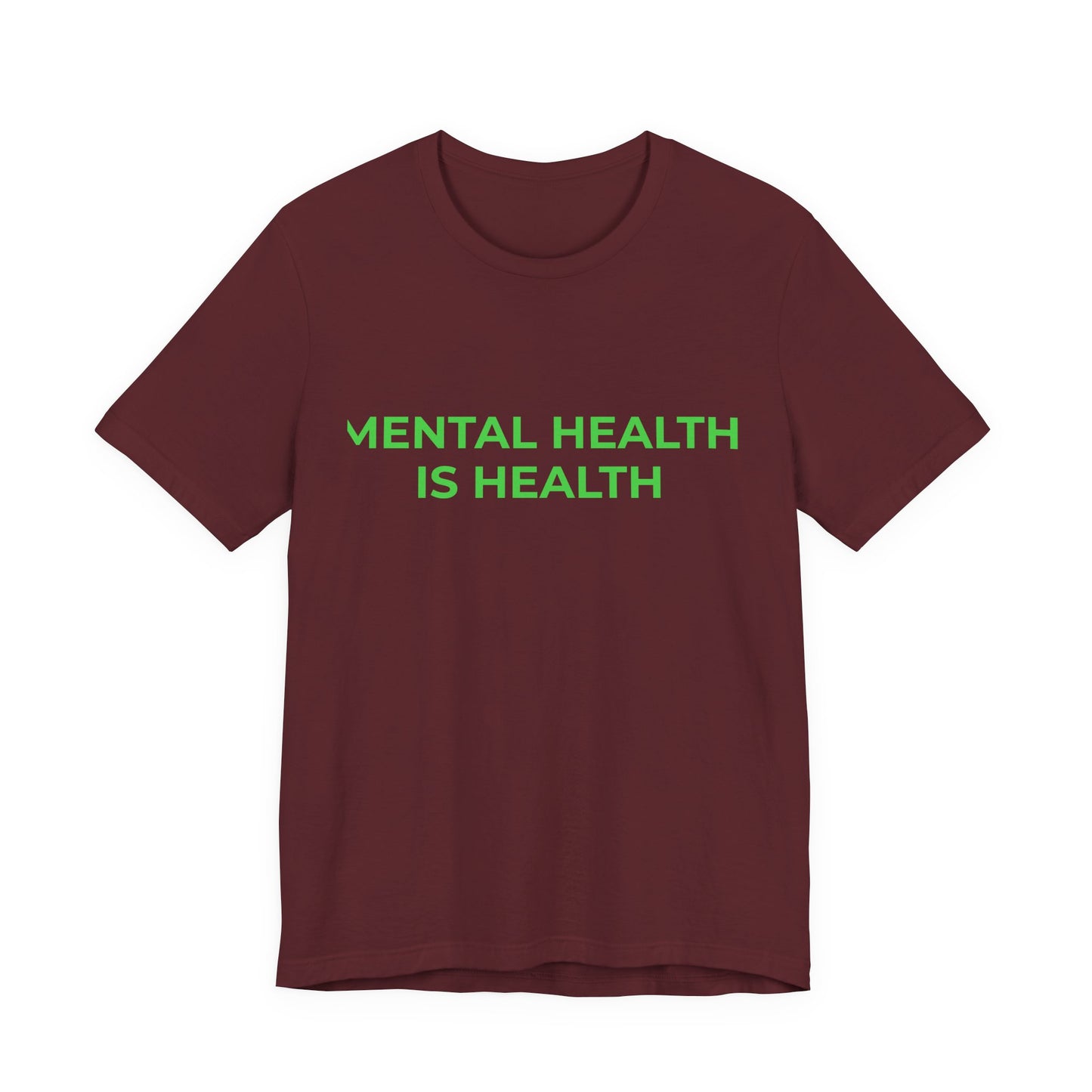 MENTAL HEALTH IS HEALTH