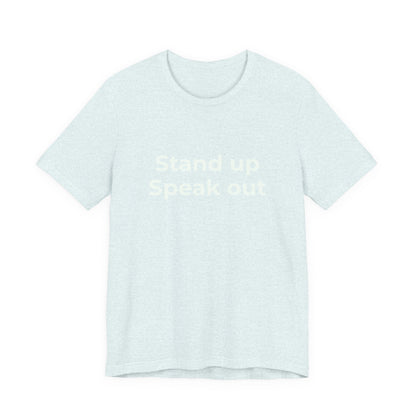 STAND UP SPEAK OUT