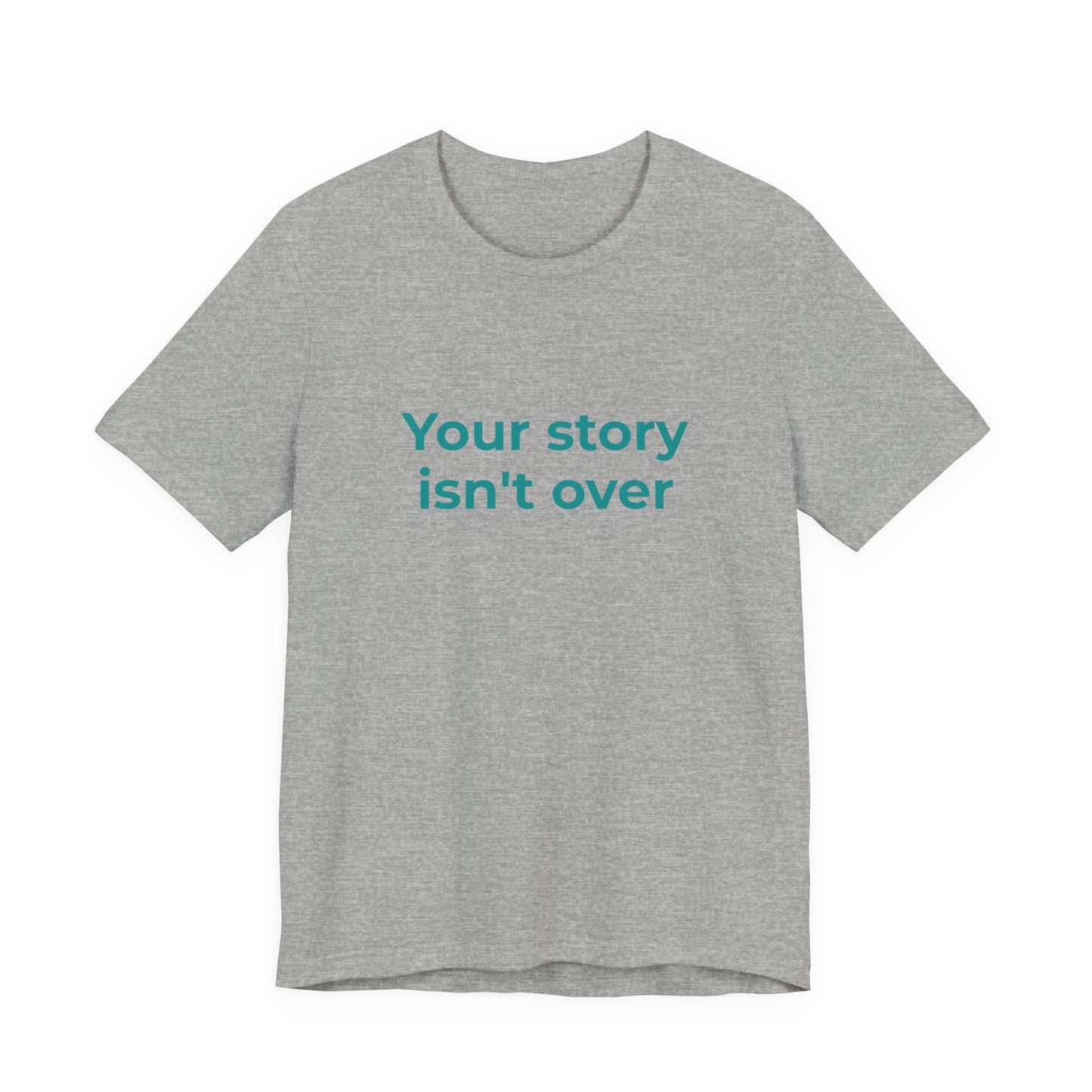 YOUR STORY ISN'T OVER