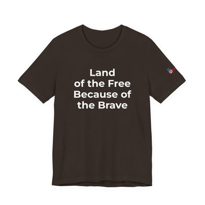 Veterans T-Shirt - Land of the Free Because of the Brave - Wear What You Stand For Products